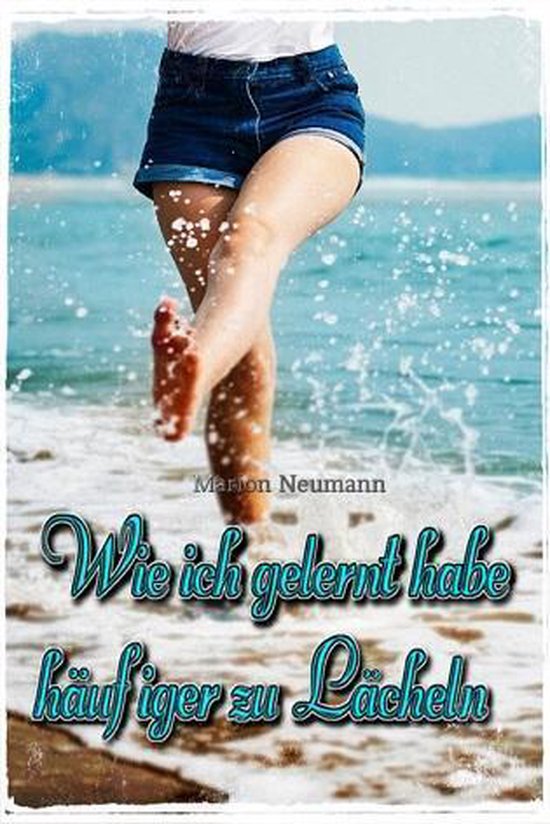 Wie ich gelernt habe häufiger zu Lächeln - cover