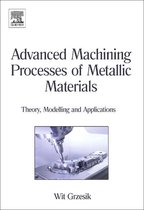 Advanced Machining Processes of Metallic Materials: Theory, Modelling and Applications