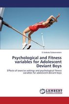 Psychological and Fitness variables for Adolescent Deviant Boys