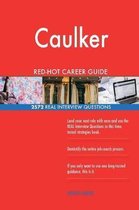 Caulker Red-Hot Career Guide; 2572 Real Interview Questions