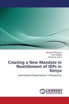 Creating a New Mandate in Resettlement of Idps in Kenya
