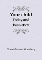 Your child Today and tomorrow