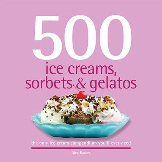 Boek "500 ice creams, sorbets & gelatos" met een kom ijsjes versierd met slagroom, topping en een kers.