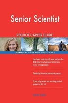 Senior Scientist Red-Hot Career Guide; 2540 Real Interview Questions