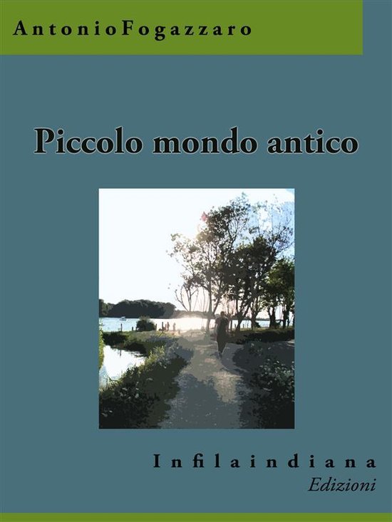 Piccolo mondo antico (ebook), Antonio Fogazzaro 9788898369638