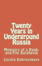 Twenty Years in Underground Russia