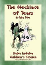 Baba Indaba Children's Stories 362 - THE NECKLACE OF TEARS - A Children’s Fairy Tale teaching the lesson of humility