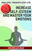 High Level Thoughts (1237 +) to Increase Self-esteem and Master Your Emotions