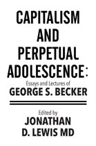 Capitalism and Perpetual Adolescence