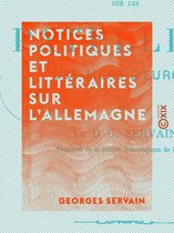 Notices politiques et littéraires sur l'Allemagne