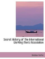 Secret History of the International Working Men's Association