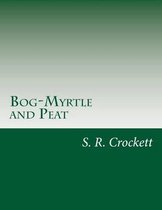 Bog-Myrtle and Peat