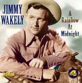 Jimmy Wakely - A Rainbow At Midnight (4 CD)