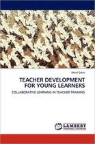 Teacher Development for Young Learners