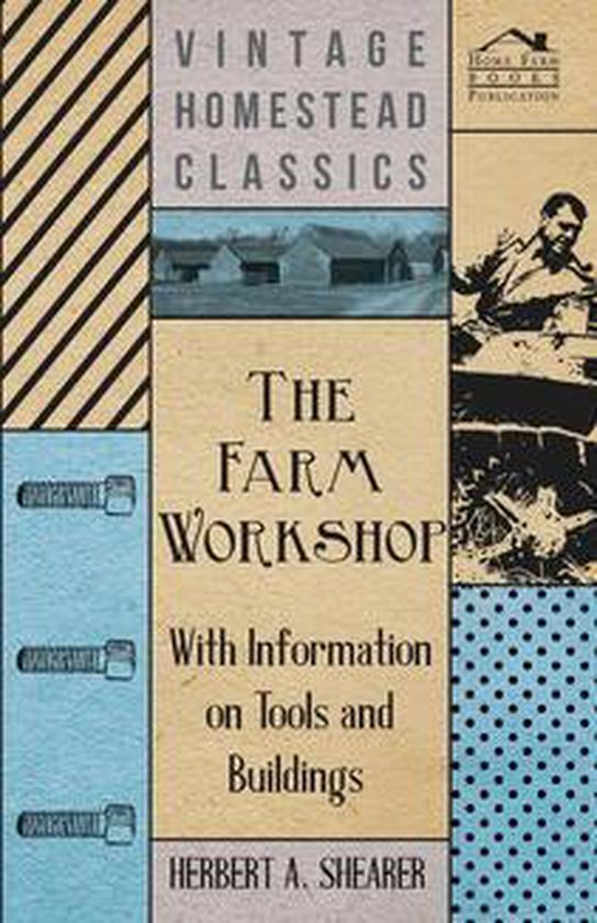 The Farm Workshop - With Information on Tools and Buildings - cover