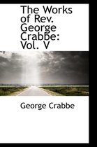 The Works of REV. George Crabbe