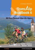 Transalp Roadbooks 6 - Transalp Roadbook 6: Mit dem Tandem über die Alpen