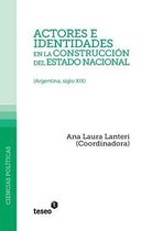 Actores E Identidades En La Construcci n del Estado Nacional