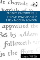 Probate Inventories Of French Immigrants In Early Modern Lon
