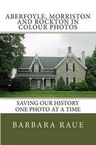 Aberfoyle, Morriston and Rockton in Colour Photos