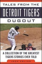 Tales from the Detroit Tigers Dugout