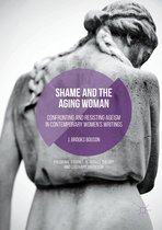 Palgrave Studies in Affect Theory and Literary Criticism - Shame and the Aging Woman