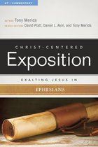 Christ-Centered Exposition Commentary - Exalting Jesus in Ephesians