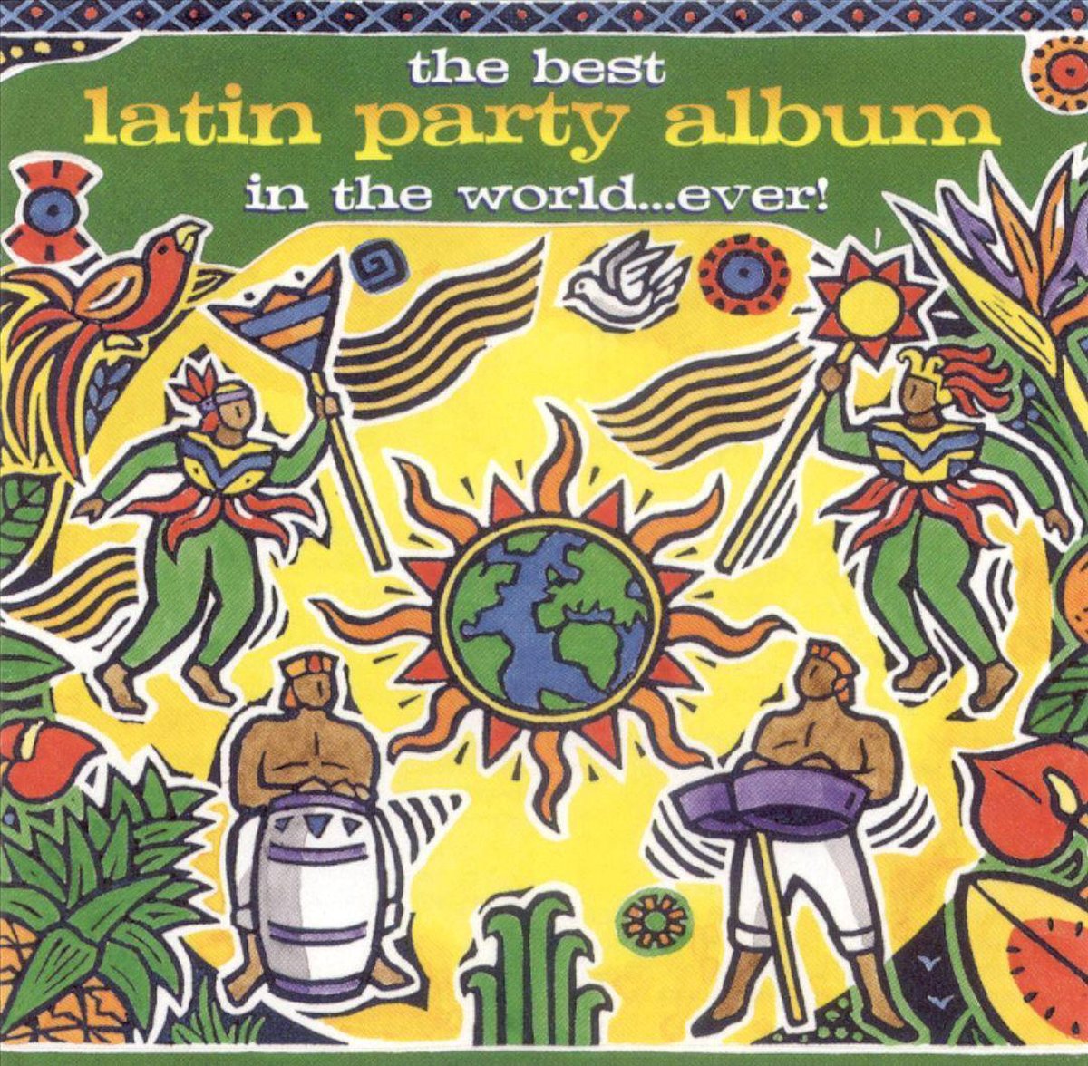 The Best Latin Party Album In The World... Ever! - various artists