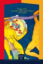 La Casa de la Riqueza. Estudios de la Cultura de España 22 - Vanguardia y mundo clásico grecolatino en España