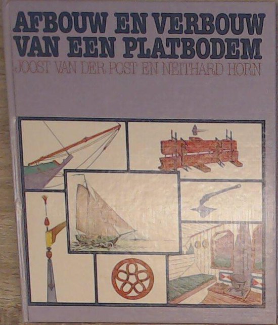 Afbouw en verbouw van een platbodem - cover