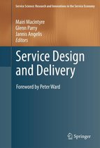 Service Science: Research and Innovations in the Service Economy - Service Design and Delivery