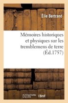 Memoires Historiques Et Physiques Sur Les Tremblemens de Terre