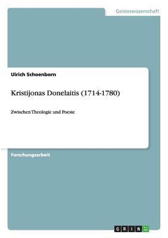 Kristijonas Donelaitis (1714-1780). Zwischen Theologie und Poesie
