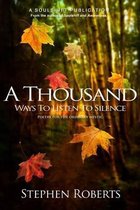A Thousand Ways to Listen to Silence