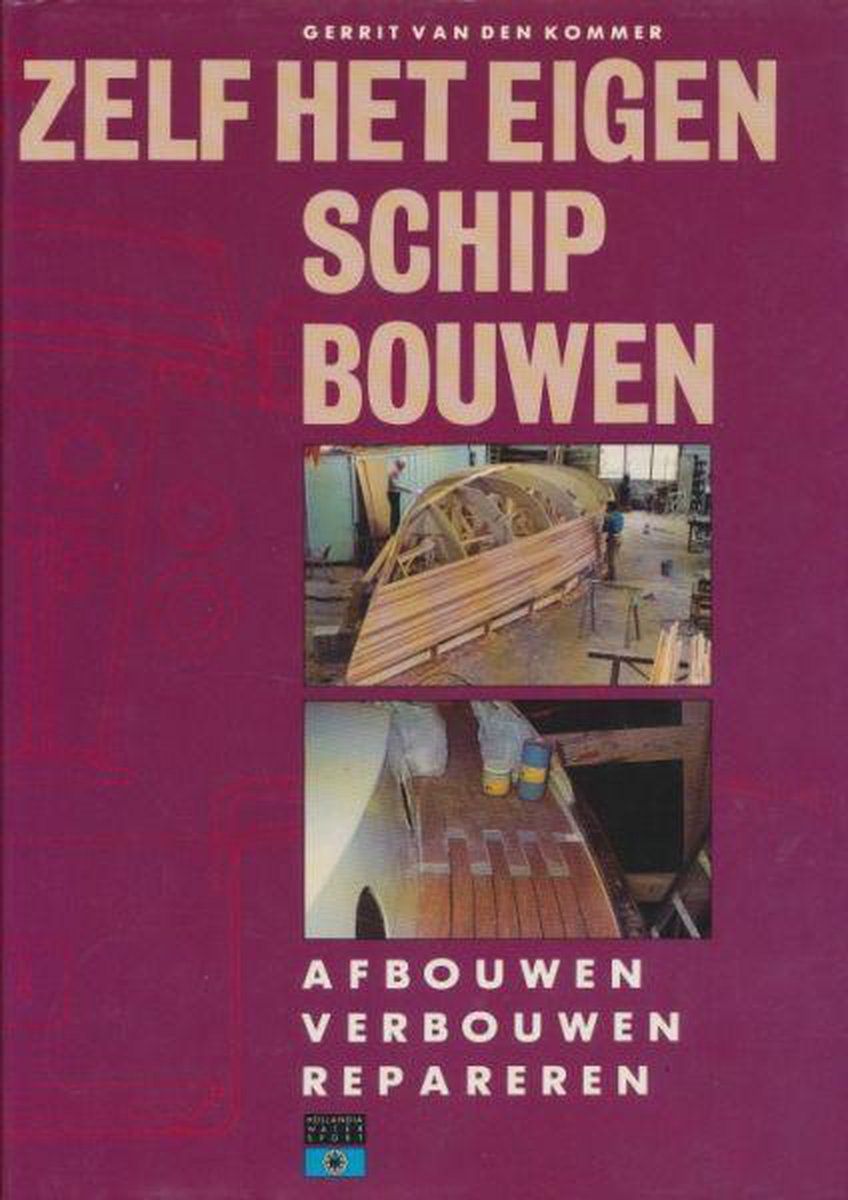 schors Van toepassing zijn Tien Zelf Het Eigen Schip Bouwen, Gerrit van de Kommer | 9789060455647 | Boeken  | bol.com