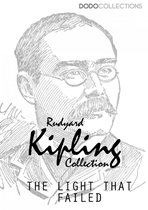 Rudyard Kipling Collection - The Light That Failed