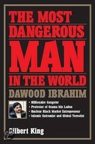 The Most Dangerous Man in the World : Dawood Ibrahim