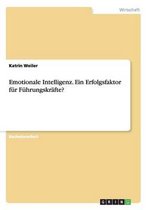 Emotionale Intelligenz. Ein Erfolgsfaktor Fur Fuhrungskrafte?