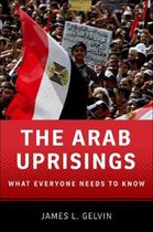 What Everyone Needs To Know? - The Arab Uprisings:What Everyone Needs to Know