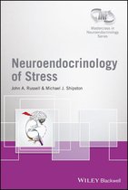Wiley-INF Masterclass in Neuroendocrinology Series - Neuroendocrinology of Stress