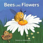 Mummy Nature Children's Book- Bees Like Flowers