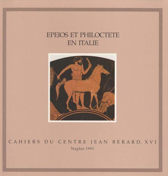 Cahiers du Centre Jean Bérard - Épéios et Philoctète en  ... - cover