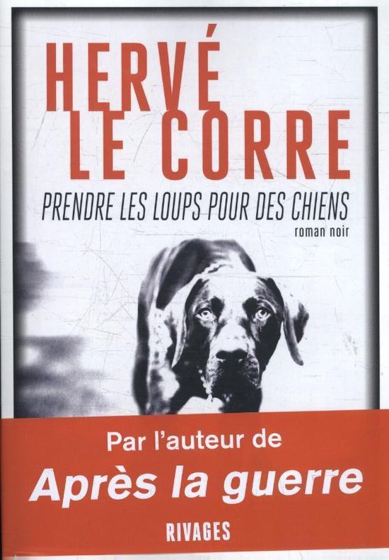 Payot & Rivages PRENDRE LES LOUPS POUR DES CHIENS, Français, Livre broché, 450 pages