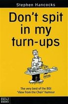 Don't Spit in My Turn-Ups