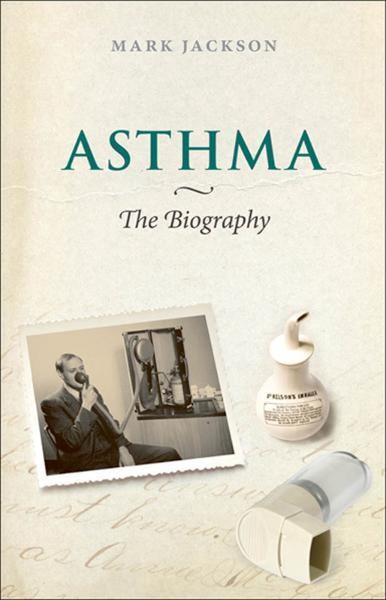 Biographies of Disease - Asthma: The Biography - cover
