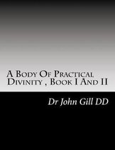 A Body Of Practical Divinity, Book I And II