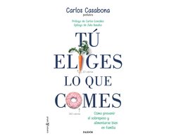 Cuerpo y Salud - Tú eliges lo que comes