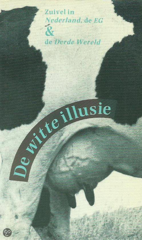 9789070230197 - Witte illusie zuivel nederland eeg 3e wereld