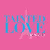 Robin Nolan Trio - Tainted Love (CD)