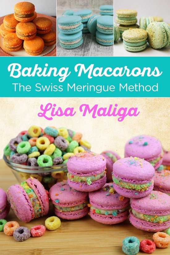 Baking Macarons: The Swiss Meringue Method - cover